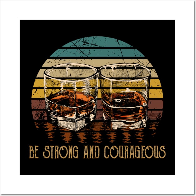 Be Strong And Courageous Whisky Mug Wall Art by Beard Art eye